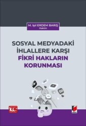 Sosyal Medyadaki İhlallere Karşı Fikri Hakların Korunması - Adalet Yayınevi