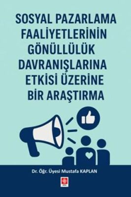 Sosyal Pazarlama Faaliyetlerinin Gönüllülük Davranışlarına Etkisi Üzerine Bir Araştırma - 1