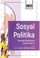 Sosyal Politika Alanında Uluslararası Araştırmalar II - Eğitim Yayınevi - Bilimsel Eserler