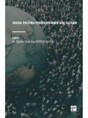 Sosyal Politika Perspektifinden Göç Yazıları - 1