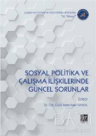 Sosyal Politika ve Çalışma İlişkilerinde Güncel Sorunlar - Gazi Kitabevi