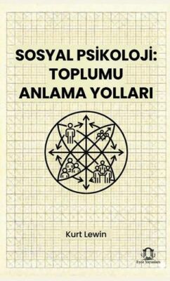 Sosyal Psikoloji: Toplumu Anlama Yolları - 1
