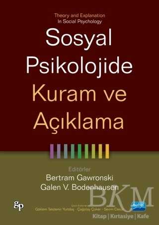 Sosyal Psikolojide Kuram ve Açıklama - Nobel Akademik Yayıncılık