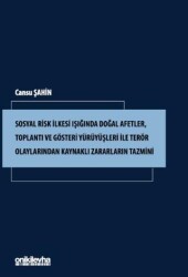 Sosyal Risk İlkesi Işığında Doğal Afetler, Toplantı ve Gösteri Yürüyüşleri ile Terör Olaylarından Ka - On İki Levha Yayınları
