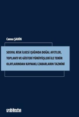 Sosyal Risk İlkesi Işığında Doğal Afetler, Toplantı ve Gösteri Yürüyüşleri ile Terör Olaylarından Ka - 1