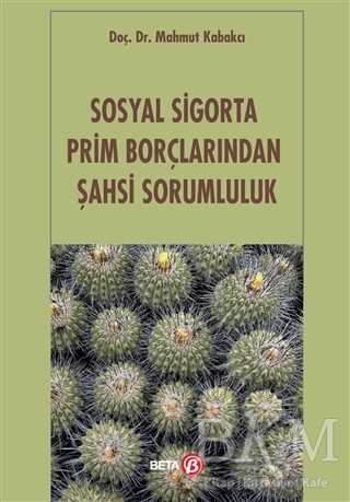 Sosyal Sigorta Prim Borçlarından Şahsi Sorumluluk - Beta Yayınevi
