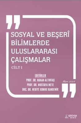 Sosyal ve Beşerî Bilimlerde Uluslararası Çalışmalar Cilt 1 - Mart 2024 - 1