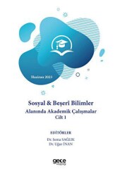 Sosyal ve Beşeri Bilimler Alanında Akademik Çalışmalar Cilt 1- Haziran 2023 - Gece Kitaplığı