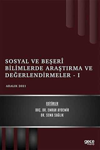 Sosyal ve Beşeri Bilimlerde Araştırma ve Değerlendirmeler 1 - Aralık 2021 - Gece Kitaplığı