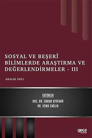 Sosyal ve Beşeri Bilimlerde Araştırma ve Değerlendirmeler 3 - Aralık 2021 - Gece Kitaplığı