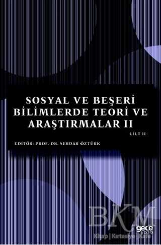 Sosyal ve Beşeri Bilimlerde Teori ve Araştırmalar 2 Cilt 2 - Gece Kitaplığı