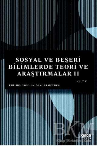 Sosyal ve Beşeri Bilimlerde Teori ve Araştırmalar 2 Cilt - 5 - Gece Kitaplığı