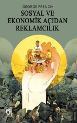 Sosyal ve Ekonomik Açıdan Reklamcılık - Dorlion Yayınları