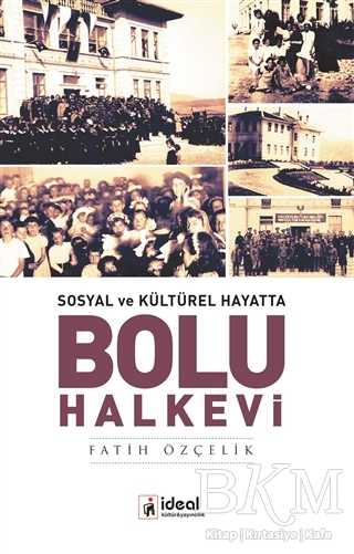 Sosyal ve Kültürel Hayatta - Bolu Halkevi - İdeal Kültür Yayıncılık