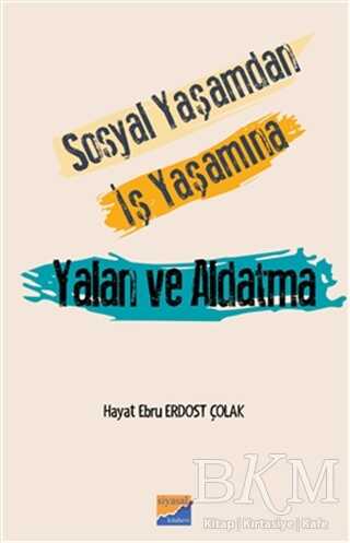 Sosyal Yaşamdan İş Yaşamına Yalan ve Aldatma - Siyasal Kitabevi