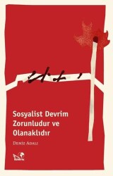 Sosyalist Devrim Zorunludur ve Olanaklıdır - Kaldıraç Yayınevi