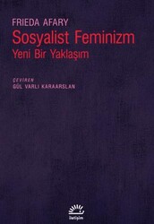 Sosyalist Feminizm - Yeni Bir Yaklaşım - İletişim Yayınevi