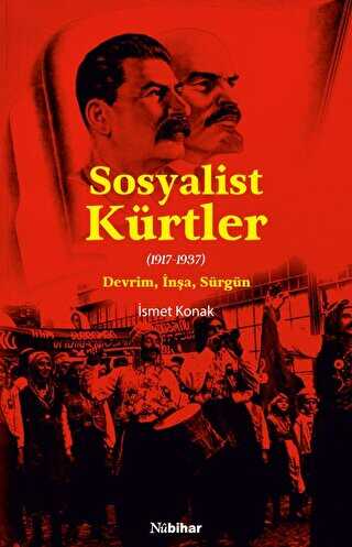 Sosyalist Kürtler - 1917-1937 Devrim, İnşa, Sürgün
