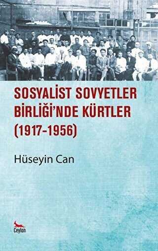 Sosyalist Sovyetler Birliğinde Kürtler 1917 - 1956 - Ceylan Yayınları