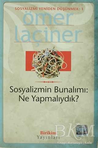 Sosyalizmin Bunalımı: Ne Yapmalıydık? - Birikim Yayınları