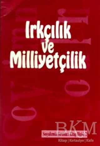 Sosyalizmin Sorunları Kitap Dizisi Sayı: 2 Irkçılık ve Milliyetçilik - Belge Yayınları