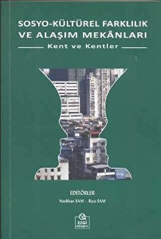 Sosyo-Kültürel Farklılık ve Alaşım Mekanları - Ezgi Kitabevi Yayınları