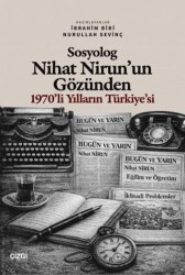 Sosyolog Nihat Nirun’un Gözünden 1970’li Yılların Türkiye’si - Çizgi Kitabevi Yayınları