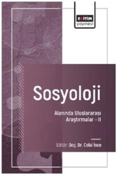 Sosyoloji Alanında Uluslararası Araştırmalar – II - Eğitim Yayınevi - Bilimsel Eserler