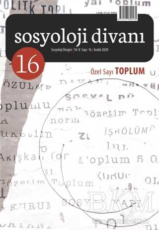 Sosyoloji Divanı Sayı: 16 Aralık 2020 Özel Sayı: Toplum - Sosyoloji Divanı Dergisi