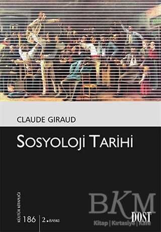 Sosyoloji Tarihi - Dost Kitabevi Yayınları