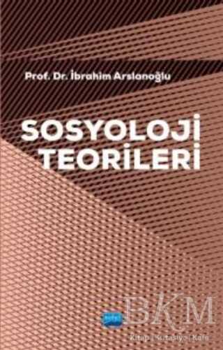 Sosyoloji Teorileri - Nobel Akademik Yayıncılık