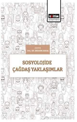 Sosyolojide Çağdaş Yaklaşımlar - Eğitim Yayınevi - Bilimsel Eserler
