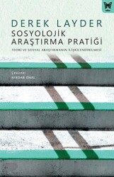 Sosyolojik Araştırma Pratiği: Teori ve Sosyal Araştırmanın İlişkilendirilmesi - Nika Yayınevi