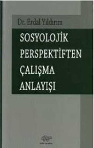 Sosyolojik Perspektiften Çalışma Anlayışı