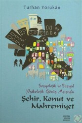 Sosyolojik ve Sosyal Psikolojik Görüş Açısından Şehir, Konut ve Mahremiyet - Atatürk Kültür Merkezi Yayınları