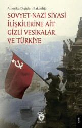 Sovyet Nazi Siyasi İlişkilerine Ait Gizli Vesikalar ve Türkiye - Dorlion Yayınları