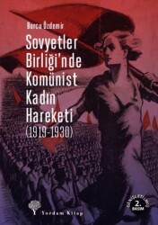 Sovyetler Birliği’nde Komünist Kadın Hareketi 1919-1930 - Yordam Kitap