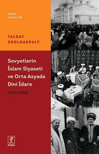 Sovyetler’in İslam Siyaseti ve Orta Asya’da Dini İdare 1943 – 1990
