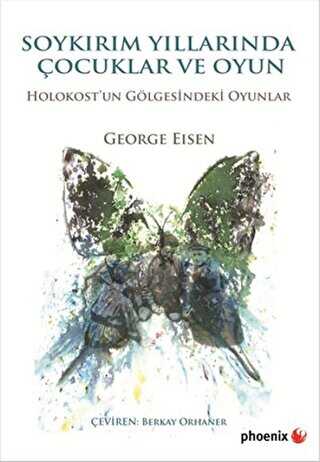 Soykırım Yıllarında Çocuklar ve Oyun - Phoenix Yayınevi