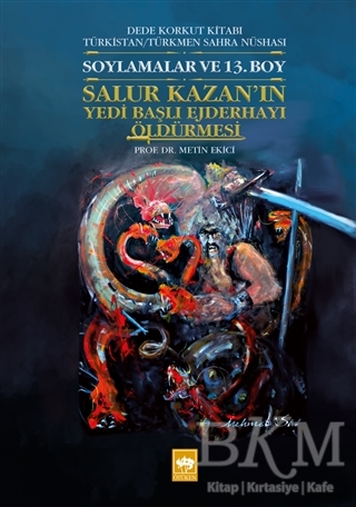 Soylamalar ve 13. Boy - Salur Kazan`ın Yedi Başlı Ejderhayı Öldürmesi - 1