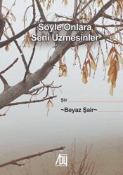 Söyle Onlara Seni Üzmesinler - Baygenç Yayıncılık