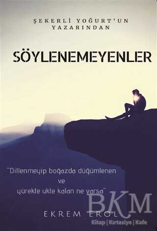 Söylenemeyenler - Kitap Dostu Yayınları
