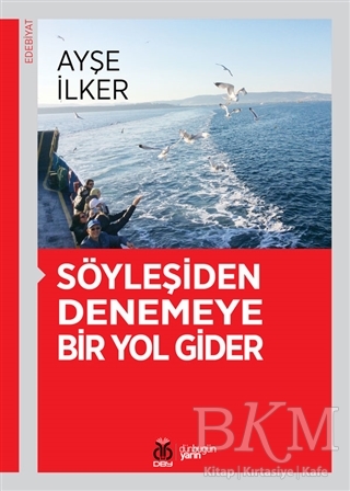 Söyleşiden Denemeye Bir Yol Gider - DBY Yayınları