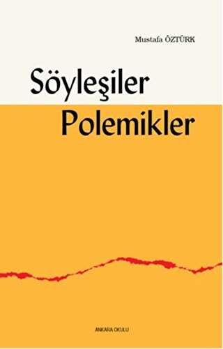 Söyleşiler Polemikler - Ankara Okulu Yayınları