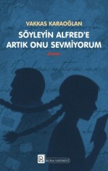 Söyleyin Alfred’e Artık Onu Sevmiyorum - Runa Yayınevi