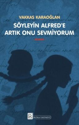Söyleyin Alfred’e Artık Onu Sevmiyorum - 1