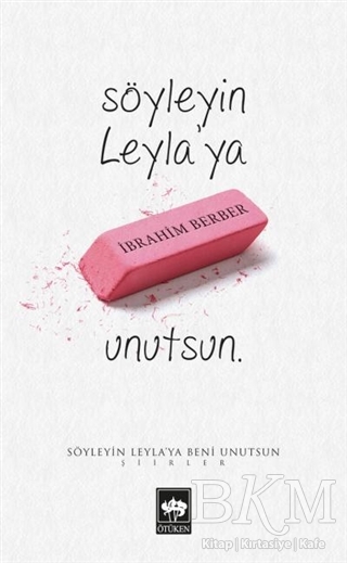 Söyleyin Leyla`ya Beni Unutsun - Ötüken Neşriyat