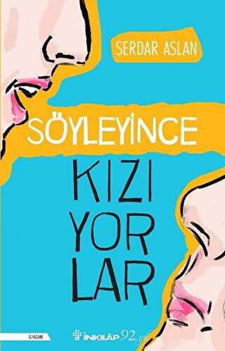 Söyleyince Kızıyorlar - İnkılap Kitabevi