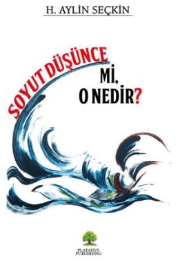 Soyut Düşünce mi, O Nedir? - 1