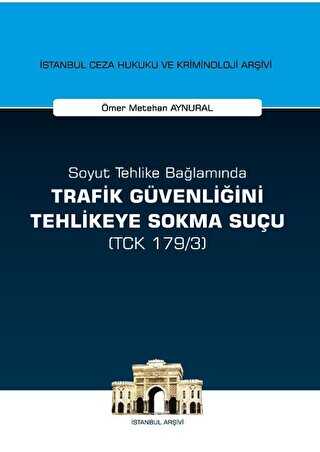 Soyut Tehlike Bağlamında Trafik Güvenliğini Tehlikeye Sokma Suçu TCK 179-3 - On İki Levha Yayınları